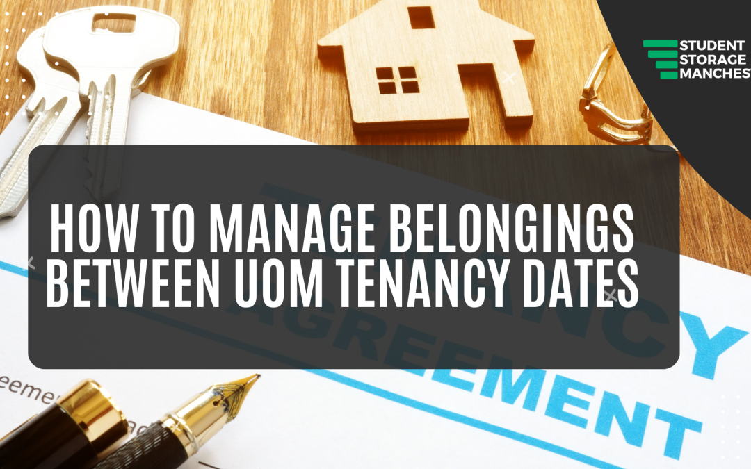 How to Manage Belongings Between UoM Tenancy Dates