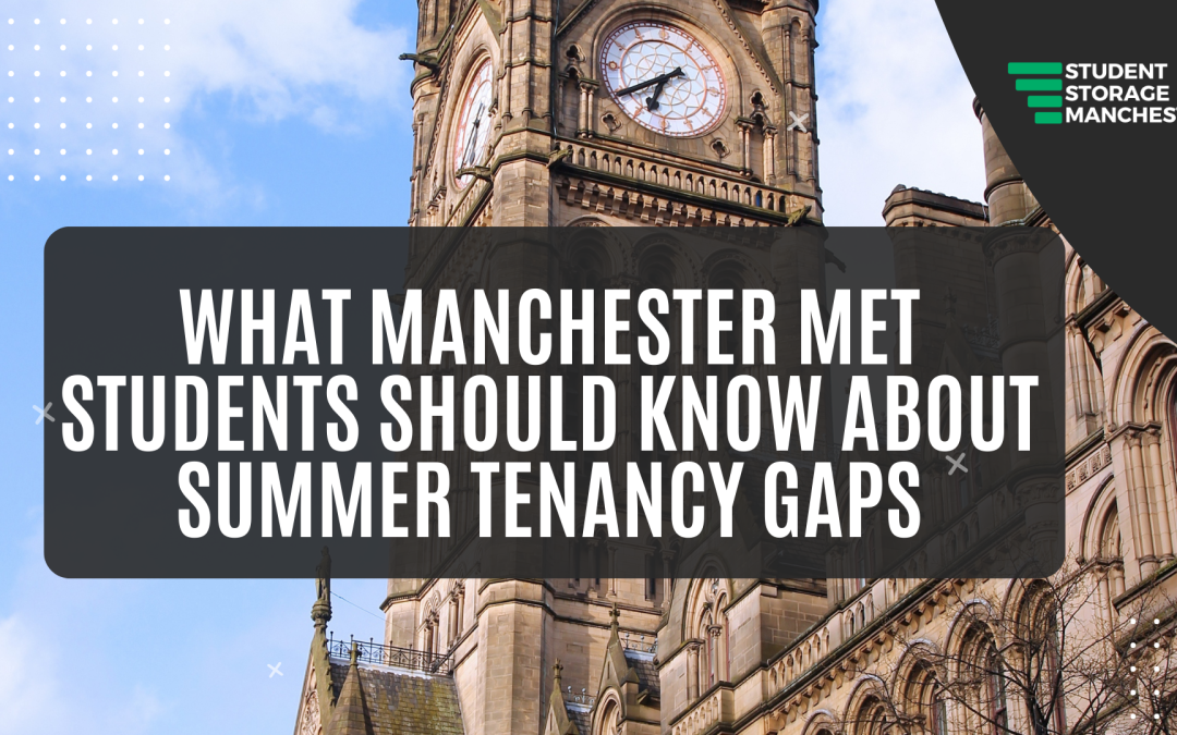 What Manchester Met Students Should Know About Summer Tenancy Gaps