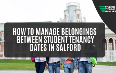 How to Manage Belongings Between Student Tenancy Dates in Salford