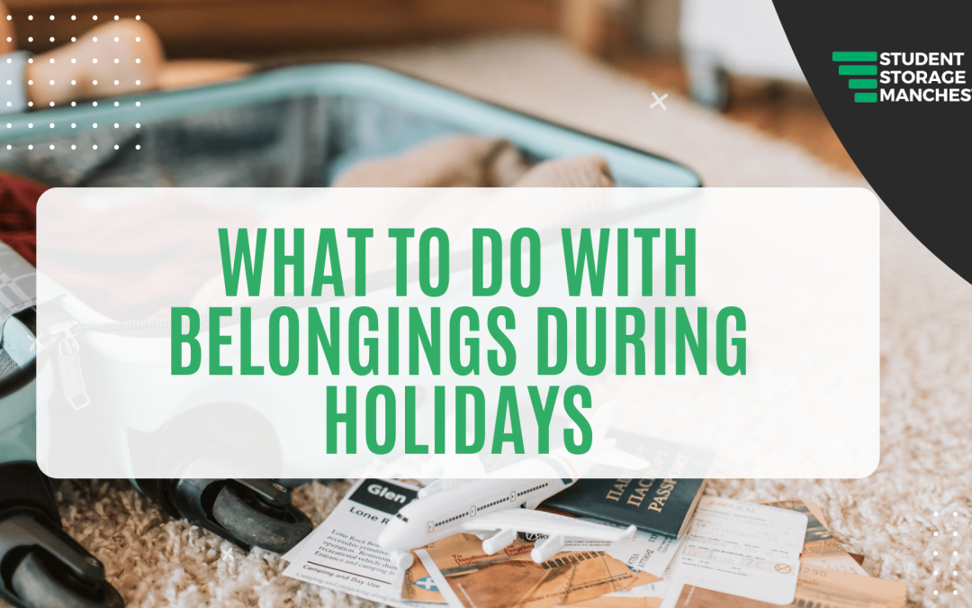 What to Do With Belongings During Holidays