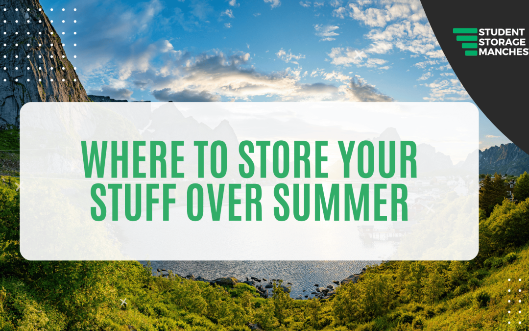 Where to Store Your Stuff Over Summer
